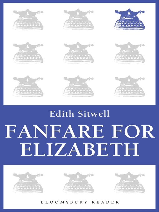 Title details for Fanfare for Elizabeth by Edith Sitwell - Available